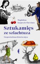 Sztukamięs ze szlachtuza. Nieopowiedziana historia mięsa 