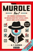 Murdle t. 1, 100 zagadek kryminalnych do rozwikłania przy użyciu logiki, wiedzy oraz sztuki dedukcji