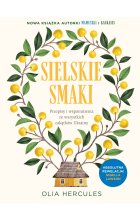 Sielskie smaki. Nostalgiczna podróż kulinarna 