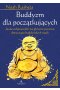 Buddyzm dla początkujących. Jasne odpowiedzi na główne pytania dotyczące buddyjskich nauk 