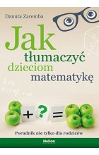 Jak tłumaczyć dzieciom matematykę