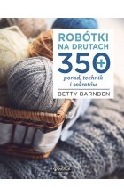 Robótki na drutach. 350 porad, technik i sekretów