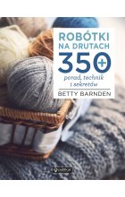 Robótki na drutach. 350 porad, technik i sekretów wyd. 2022 