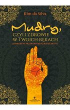 Mudry czyli zdrowie w twoich rękach kompletny przewodnik po jodze dłoni 