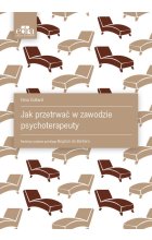 Jak przetrwać w zawodzie psychoterapeuty