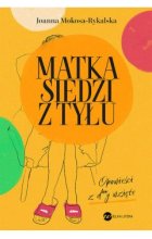 Matka siedzi z tyłu. Opowieści z d**y wzięte