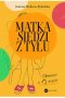 Matka siedzi z tyłu. Opowieści z d**y wzięte