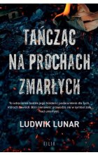 Tańcząc na prochach zmarłych