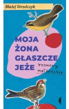 Moja żona głaszcze jeże rozmowy małżeńskie 