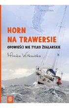Horn na trawersie Opowieści nie tylko żeglarskie