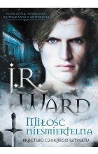 Miłość nieśmiertelna. Bractwo Czarnego Sztyletu Tom 2