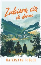 Zabiorę cię do domu