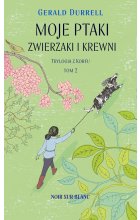 Moje ptaki, zwierzaki i krewni. Trylogia z Korfu. Tom 2 wyd. 2023 