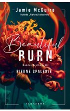 Beautiful Burn. Piękne spalenie.