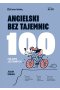 Angielski bez tajemnic. 100 pułapek językowych wyd. 2022 