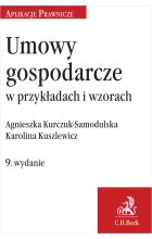 Umowy gospodarcze w przykładach i wzorach Wyd.9 / 2023