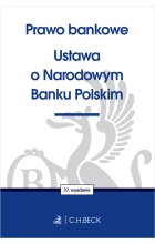 Prawo bankowe. Ustawa o Narodowym Banku Polskim Wyd.37 / 2024