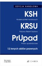 EDYCJA HANDLOWA. Kodeks spółek handlowych. Krajowy Rejestr Sądowy. Prawo upadłościowe. 12 innych aktów prawnych wyd.39 / 2024