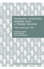 Teoretyczna i funkcjonalna adaptacja zmian w prawie rolnym. Pakiet legislacyjny 2023 