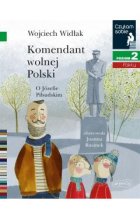 Komendant Wolnej Polski. Czytam sobie. Poziom 2