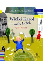 Wielki Karol i mały Lolek. O Janie Pawle II. Czytam sobie. Poziom 1