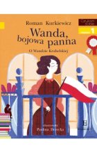 Wanda, bojowa panna. O Wandzie Krahelskiej. Czytam sobie. Poziom 1