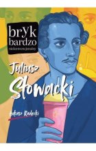 Juliusz Słowacki. Bryk bardzo niekonwencjonalny