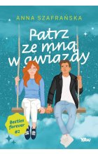 Patrz ze mną w gwiazdy. Besties forever, część 2