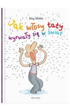 Jak włosy taty wyrwały się w świat