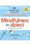 Mindfulness dla dzieci. Poczuj radość, spokój i kontrolę