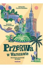Przerwa w Warszawie. Ilustrowany przewodnik dla dzieci