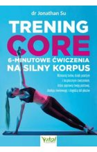 Trening core - 6-minutowe ćwiczenia na silny korpus
