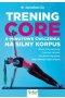 Trening core - 6-minutowe ćwiczenia na silny korpus