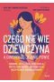 Czego nie wie dziewczyna, a ginekolog jej nie powie