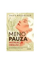 Menopauza. Instrukcja obsługi