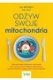 Odżyw swoje mitochondria