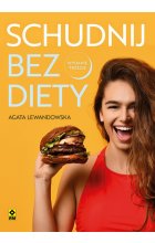 Schudnij bez diety życie bez liczenia kalorii wyd. 2024 