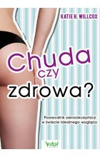 Chuda czy zdrowa przewodnik samoakceptacji w świecie idealnego wyglądu 