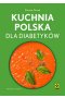 Kuchnia Polska dla diabetyków wyd. 2024 