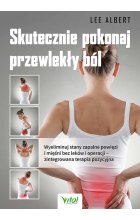 Skutecznie pokonaj przewlekły ból. Wyeliminuj stany zapalne powięzi i mięśni bez leków i operacji – zintegrowana terapia pozycyjna 