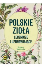 Polskie zioła lecznicze i uzdrawiające wyd. 2024 