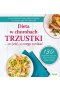 Dieta w chorobach trzustki – co jeść, a czego unikać.  130 przepisów na dania, które wzmocnią Twoją trzustkę wyd. 2022 
