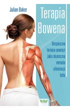 Terapia Bowena. Bezpieczna terapia powięzi jako skuteczna metoda eliminacji bólu wyd. 2022 
