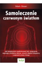 Samoleczenie czerwonym światłem jak bezpiecznie wyeliminować ból zmęczenie depresję problemy skórne zrzucić zbędne kilogramy i poprawić pracę mózgu 