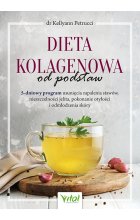 Dieta kolagenowa od podstaw. 5-dniowy program usunięcia zapalenia stawów, nieszczelności jelita,  pokonanie otyłości i odmłodzenia skóry 