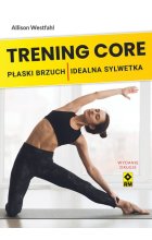 Trening core. Płaski brzuch idealna sylwetka wyd. 2023 