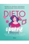 Dietooporne. Przewodnik po skutecznym odchudzaniu dla kobiet