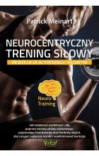 Neurocentryczny trening siłowy - rewolucja w treningu siłowym (Neuro Training)