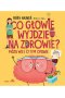 Co głowie wyjdzie na zdrowie? Mózg wie i o tym opowie