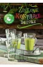 Zielone koktajle detoks 365 przepisów 